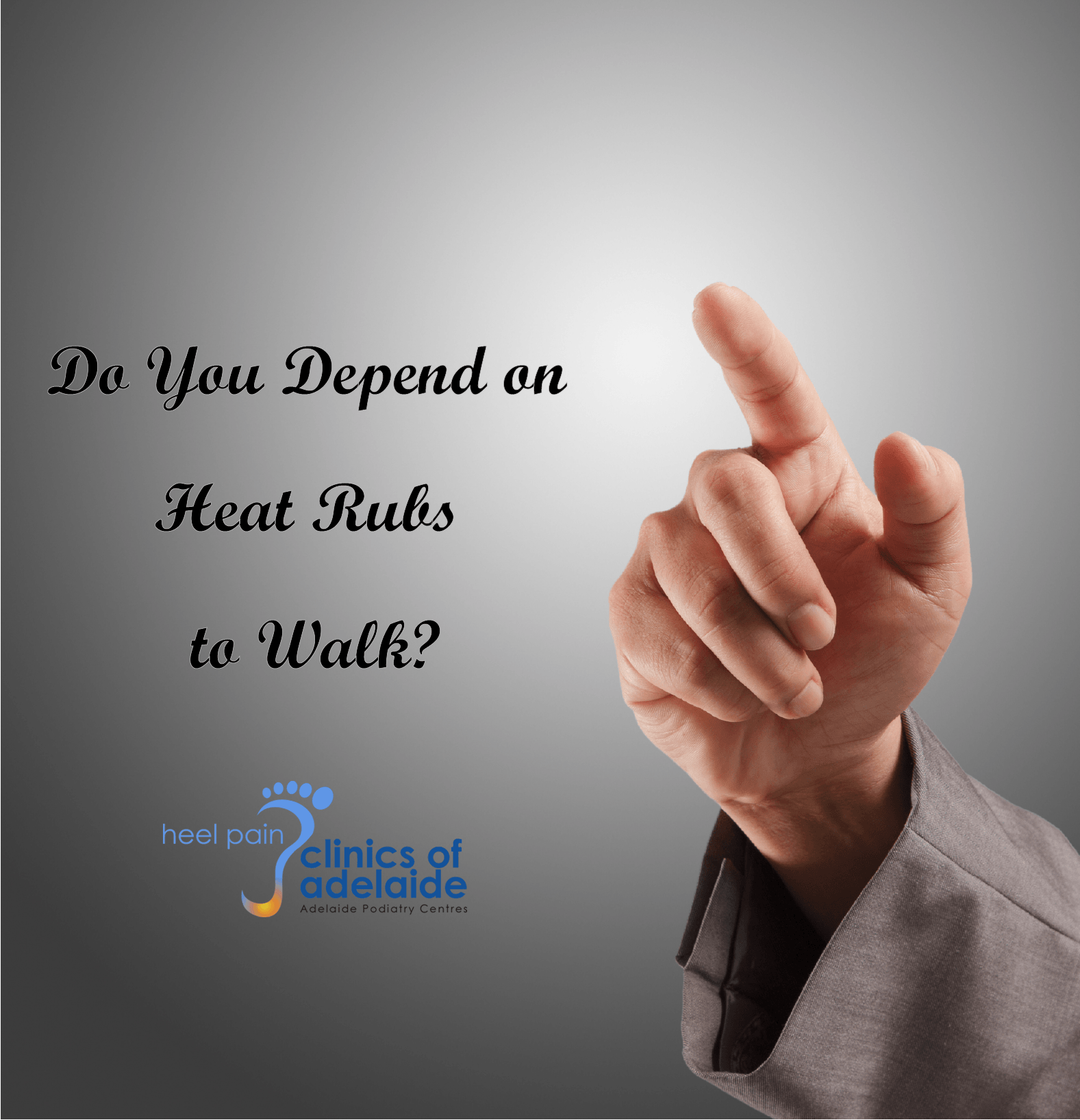 Do You Depend on Heat Rubs to Walk?